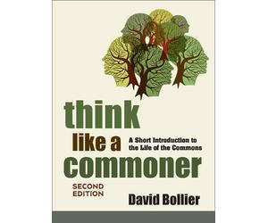 David Bollier Think Like a Commoner, Second Edition (Tascabile)