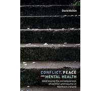 David Bolton Conflict, Peace and Mental Health (Copertina rigida)