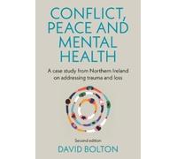David Bolton Conflict, Peace and Mental Health (Copertina rigida)