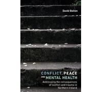 David Bolton Conflict, Peace and Mental Health (Tascabile)