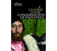 David Bomford A Closer Look: Conservation of Paintings (Tascabile) Closer Look