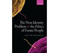David Boonin The Non-Identity Problem and the Ethics of Future Peopl (Tascabile)