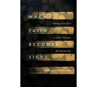 David Booram Be When Faith Becomes Sight - Opening Your Eyes to God` (Tascabile)