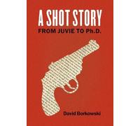 David Borkowski A Shot Story (Copertina rigida)