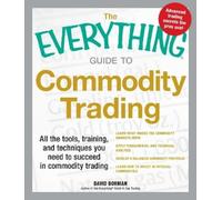David Borman The Everything Guide to Commodity Trading (Tascabile)