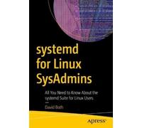 Systemd for Linux Sysadmins: All You Need to Know About the Systemd Suite for Linux Users