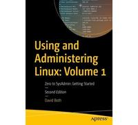 David Both Using and Administering Linux: Volume 1 (Tascabile)