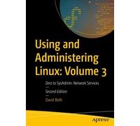 David Both Using and Administering Linux: Volume 3 (Tascabile)