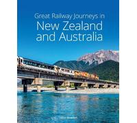 David Bowden Great Railway Journeys in New Zealand & Australi (Copertina rigida)