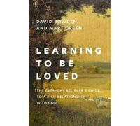 David Bowden Mart Green Learning to Be Loved (Tascabile)