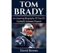 David Bowes Tom Brady (Tascabile)