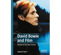 David Bowie and Film: Hooked to the Silver Screen