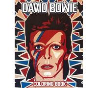 David Bowie Coloring Book: David Bowie Coloring Pages, Color, Imagine and Relax