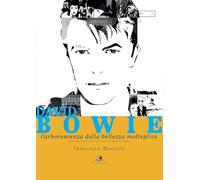 David Bowie. L'arborescenza della bellezza molteplice