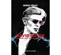 David Bowie: L'homme qui venait d'ailleurs