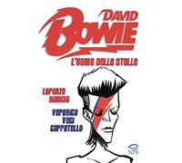 David Bowie. L'uomo delle stelle