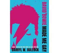 DAVID BOWIE MADE ME GAY - BULLOCK DARRYL W. - Il Castello