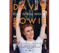 David Bowie. Rock'n'Roll with me. Ediz. illustrata