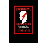 DAVID BOWIE: SOUND & VISION:: The Prosodyne Plays - A Theatre of Becoming