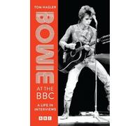 David Bowie Tom Hagler Bowie at the BBC (Tascabile)