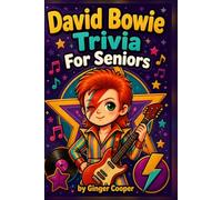 David Bowie Trivia Book For Seniors: A Nostalgic Trivia Challenge for Fans of the Starman