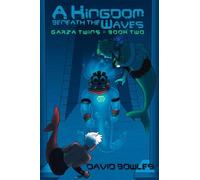 David Bowles A Kingdom Beneath the Waves (Tascabile) Garza Twins
