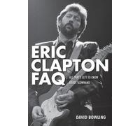 David Bowling Eric Clapton FAQ (Tascabile) FAQ