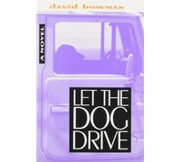 David Bowman Let the Dog Drive (Copertina rigida)