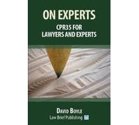 David Boyle On Experts: CPR 35 for Lawyers and Experts (Tascabile)