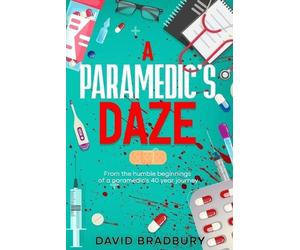 David Bradbury A Paramedic's Daze (Tascabile)