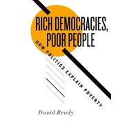 David Brady Rich Democracies, Poor People (Copertina rigida)