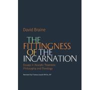 David Braine The Fittingness of the Incarnation (Tascabile)