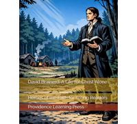 David Brainerd: A Life for Christ Alone: Heroes of the Faith for Young Readers