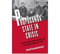 David Brandenberger Propaganda State in Crisis (Tascabile)
