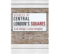 David Brandon Alan Brooke Secrets of Central London's Squares (Tascabile)