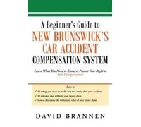 David Brannen A Beginner's Guide to New Brunswick's Car Accident Com (Tascabile)