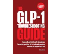 David Brant The GLP-1 Troubleshooting Guide: Science-Based Solutions (Tascabile)