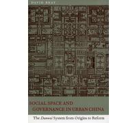 David Bray Social Space and Governance in Urban China (Copertina rigida)
