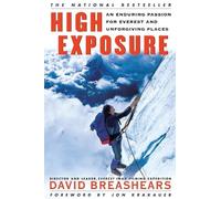 David Breashear High Exposure: an Enduring Passion for Everest and U (Tascabile)
