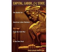 David Brian Robertson Capital, Labor, and State (Tascabile)