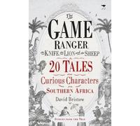 David Bristow The game ranger, the knife, the lion and the sheep (Tascabile)