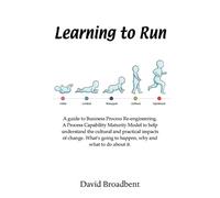 David Broadbent Learning To Run - A Guide To Business Process Re-eng (Tascabile)