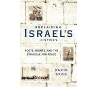 David Brog Reclaiming Israel's History (Tascabile)