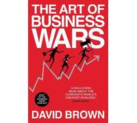 David Brown Business Wars The Art of Business Wars (Tascabile)