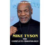 David Brown Mike Tyson - The Complete Chronology (Tascabile)