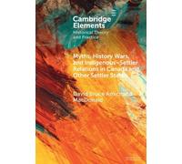 David Bruce Ami Myths, History Wars, and Indigenous-Settler R (Copertina rigida)