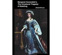 David Bruce Margaret Cavendish's The Unnatural Tragedy (Tascabile)