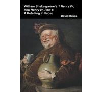 David Bruce William Shakespeare's 1 Henry IV, aka Henry IV, Part 1 (Tascabile)