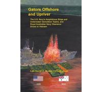 David Bruhn Gators Offshore and Upriver. The U.S. Navy's Amphibious (Tascabile)