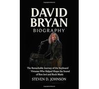 David Bryan Biography: The Remarkable Journey of the Keyboard Virtuoso Who Helped Shape the Sound of Bon Jovi and Rock Music